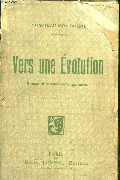 VERS UNE EVOLUTION - ROMAN DE MOEURS CONTEMPORAINES - LE NATIONALISME EN PROVINCE