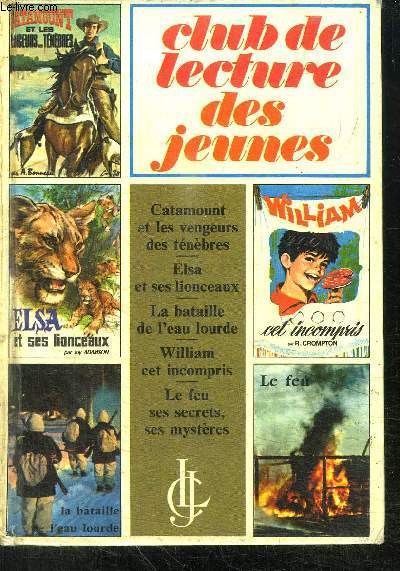 5 RECITS / CATAMOUNT ET LES VENGEURS DES TENEBRES - ELSA ET SES LIONCEAUX - LA BATAILLE DE L'EAU LOURDE - WILLIAM CET INCOMPRIS - LE FEU SES SECRETS, SES MYSTERES