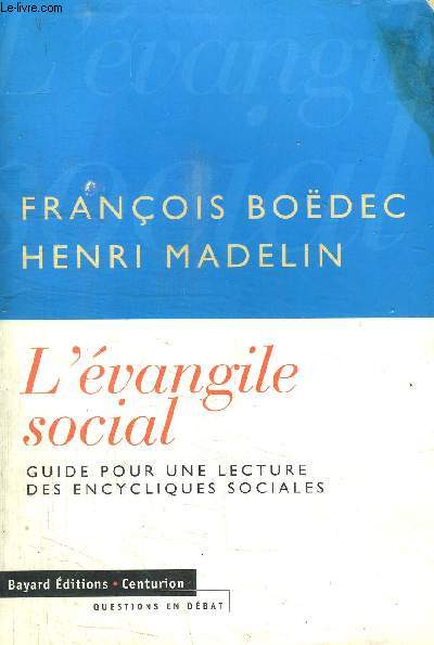 L'EVANGILE SOCIAL - GUIDE POUR UNE LECTURE D3ES ENCYCLIQUES SOCIALES