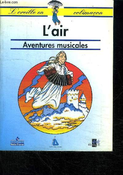 L'AIR AVENTURES MUSICALES - COLLECTION L'OREILLE EN COLIMACON