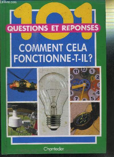 101 QUESTIONS ET REPONSES - COMMENT CELA FONTIONNE-T-IL?