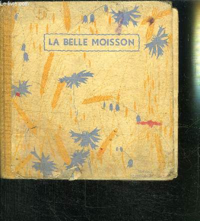 LA BELLE MOISSON - POESIES CHOISIES PAR F. SCAPULA