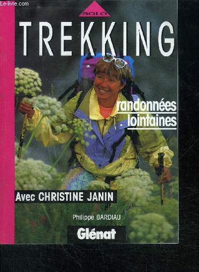TREKING RANDONNES LOINTAINES - AVEC CHRISTINE JANIN - COLLECTION SOLO