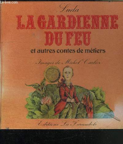 LA GARDIENNE DU FEU ET AUTRES CONTES DE METIERS