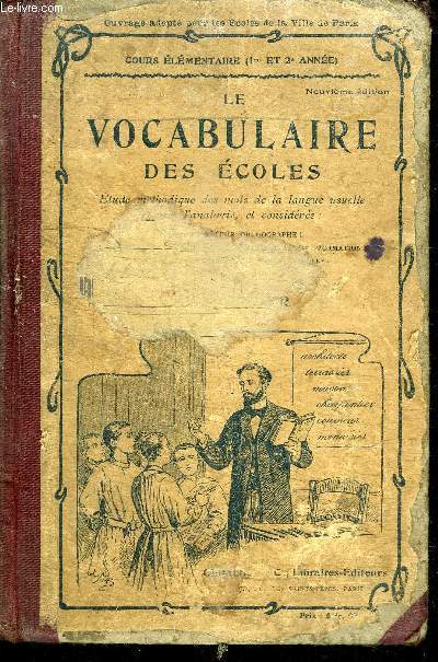 LE VOCABULAIRE DES ECOLES-COURS ELEMENTAIRE 1 et 2 ANNEE-ETUDE METHODIQUE DES MOTS DE LA LANGUE USUELLE D'APRES L'ANALOGIE, ET CONSIDERES QUANT A LEUR ORTHOGRAPHE, QUANT A LEUR SIGNIFICATION, QUANT A LEUR FORMATION, QUANT A LEUR GROUPEMENT PAR FAMILLES