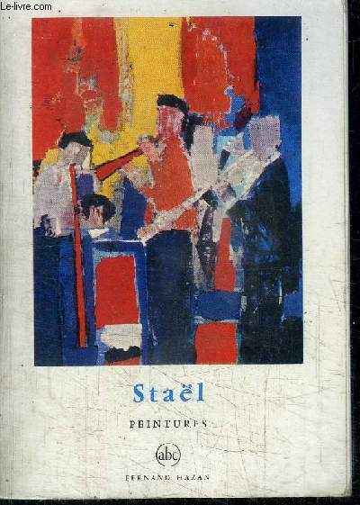 NICOLAS DE STAL - PEINTURES -COLLECTION PETITE ENCYCLOPEDIE DE L'ART N78