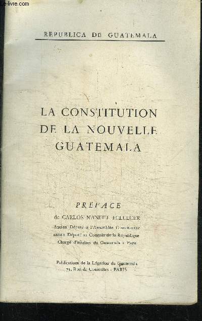 LA CONSTITUTION DE LA NOUVELLE GUATEMALA - REPUBLICA DE GUATEMALA