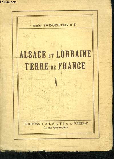 ALSACE ET LORRAINE TERRE DE FRANCE