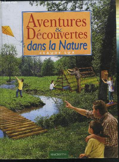 AVENTURES ET DECOUVERTES DANS LA NATURE