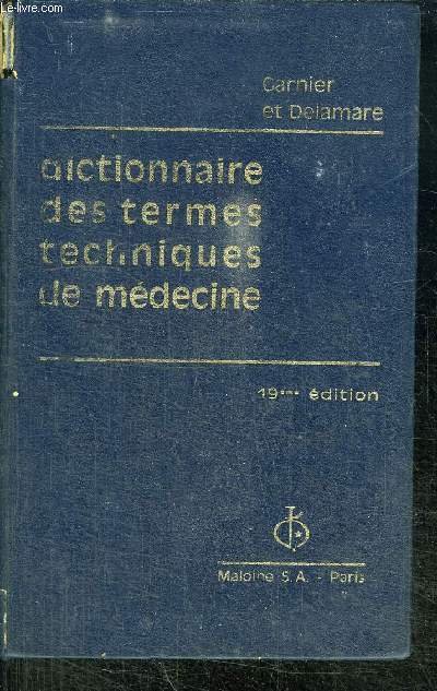DICTIONNAIRE DES TERMES TECHNIQUES DE MEDECINE - 19me EDITION