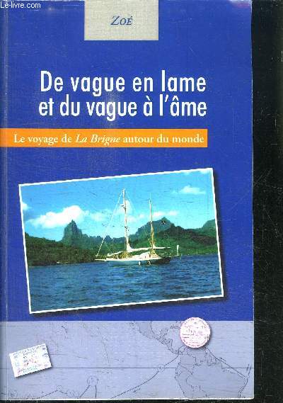 DE VAGUE EN LAME ET DU VAGUE A L'AME - LE VOYAGE DE LA BRIGNE AUTOUR DU MONDE