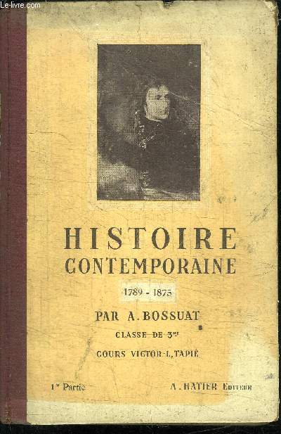 HISTOIRE CONTEMPORAINE DE 1789  1875 - NOUVEAU COURS D'HISTOIRE - CLASSE DE 3 et 3 ANNEE DES E.P.S.