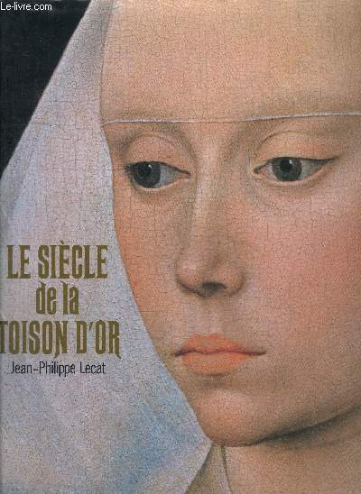 LE SIECLE DE LA TOISON D'OR