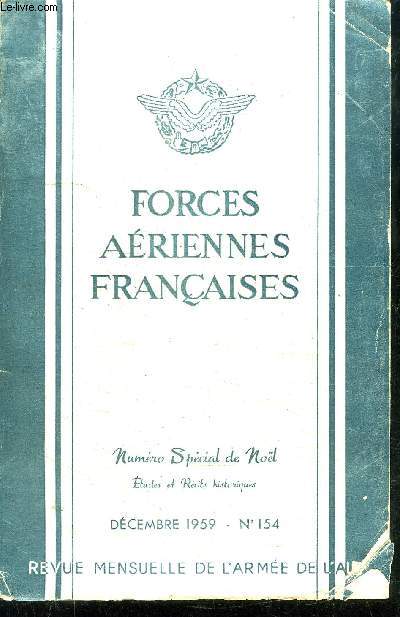 FORCES AERIENNES FRANCAISES - NUMERO SPECIAL DE NOL - ETUDES ET RECITS HISTORIQUES - DECEMBRE 1959 - N 154 - REVUE MENSUELLE DE L'ARMEE DE L'AIR