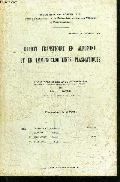 DEFICIT TRANSITOIRE EN ALBUMINE ET EN IMMUNOGLOBULINES PLASMATIQUES - THESE N194 POUR LE DOCTORAT EN MEDECINE PRESENTE ET SOUTENUE PUBLIQUEMENT LE 4 JUILLET 1974