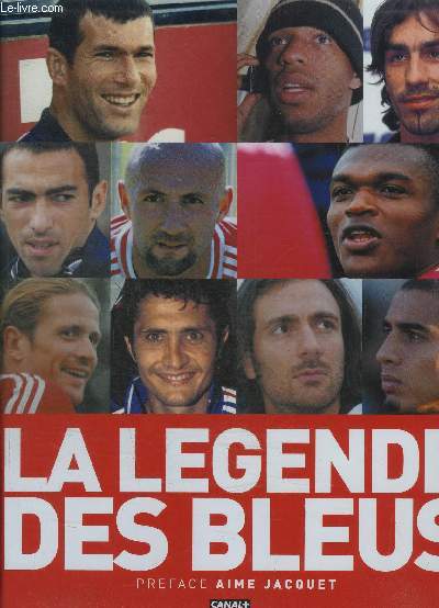 LA LEGENDE DES BLEUS - PREFACE AIME JACQUET