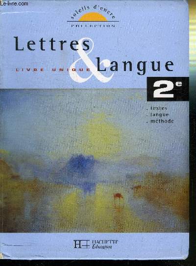 LETTRES LANGUE 2 - LIVRE UNIQUE - TEXTES.LANGUE.METHODE