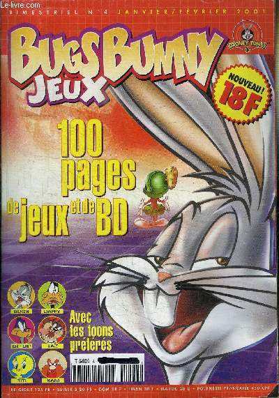 BUGS BUNNY JEUX - BIMESTRIEL N4 JANVIER/FEVRIER 2001 - 100 PAGES DE JEUX ET DE BD - AVEC TES TOONS PREFERES : BUGS, DAFFY, BIP BIP, TAZ, TITI, SAM