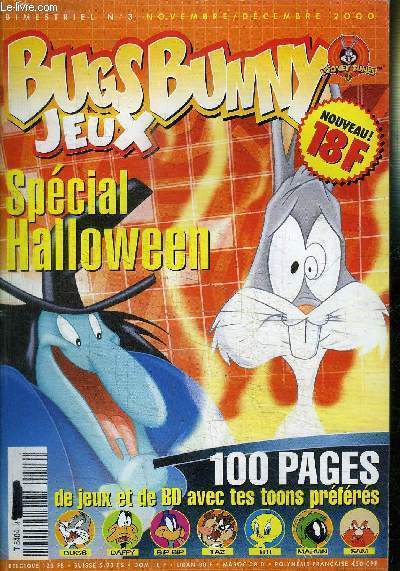 BUGS BUNNY JEUX N3 - SPECIAL HALLOWEEN - 100 PAGES DE JEUX ET DE BD AVEC TES TOONS PREFERES : BUGS, DAFFY, BIP BIP, TAZ, TITI, MARVIN, SAM