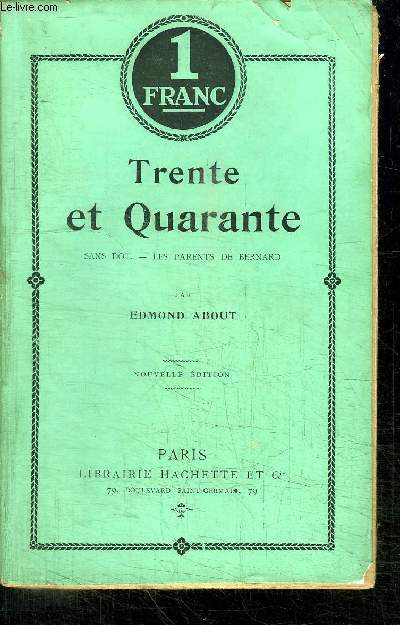 TRENTE ET QUARANTE - SANS DOT - LES PARENTS DE BERNARD - NOUVELLE EDITION