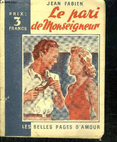 LE PARI DE MONSEIGNEUR - LES BELLES PAGES D'AMOUR