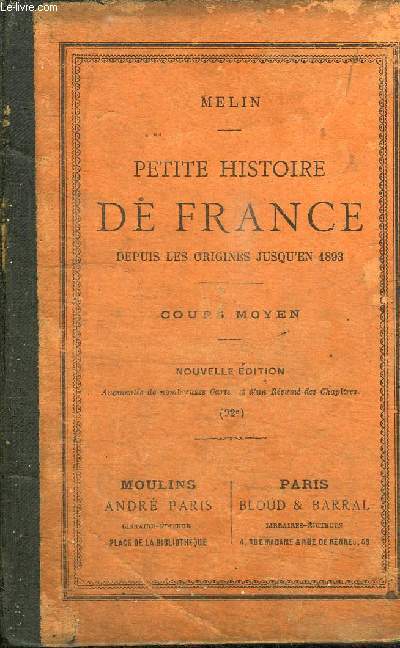 PETITE HISTOIRE DE FRANCE DEPUIS LES ORIGINES JUSQU'EN 1893 - COURS MOYEN