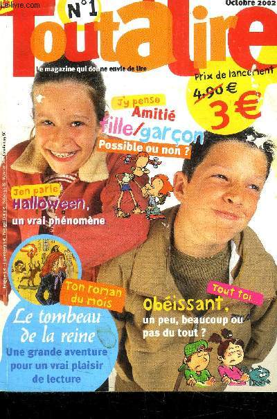 TOUTALIRE N1 - LE MAGAZINE QUI DONNE ENVIE DE LIRE - J'Y PENSE. AMITIE FILLE/GARCON POSSIBLE OU NON? / J'EN PARLE : HALLOWEEN, UN VRAI PHENOMENE / TON ROMAN DU MOIS : LE TOMBEAU DE LA REINE / TOUT TOI : OBEISSANT, UN PEU BEAUCOUP OU PAS DU TOUT?