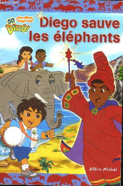 GO DIEGO - NICKELODEON - DIEGO SAUVE LES ELEPHANTS