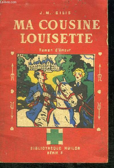 MA COUSINE LOUISETTE - ROMAN D'AMOUR - BIBLIOTHEQUE HUILOR SERIE 3