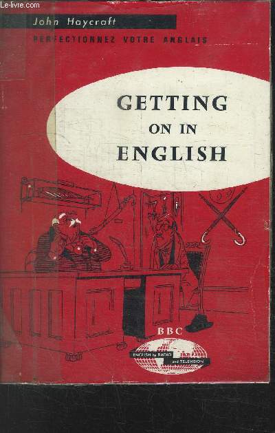 GETTING ON IN ENGLISG - PERFECTIONNEZ VOTRE ANGLAIS