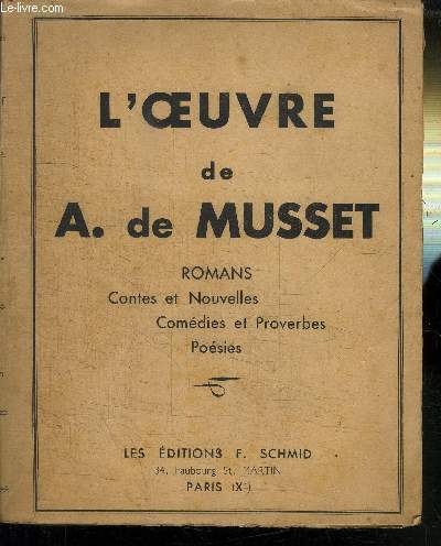 L'OEUVRE D'ALFRED DE MUSSET - ROMANS-CONTES ET NOUVELLES-COMEDIES ET PROVERBES-POSIES