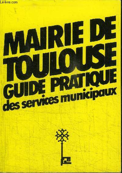 MAIRIE DE TOULOUSE - GUIDE PRATIQUE DES SERVICES MUNICIPAUX