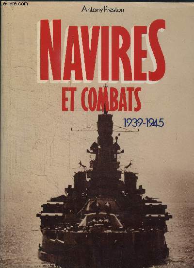 NAVIRES ET COMBATS 1939-1945