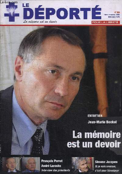 LE DEPORTE POUR LA LIBERTE - N 558 - ENTRETIEN JEAN-MARIE BOCKEL LA MEMOIRE EST UN DEVOIR