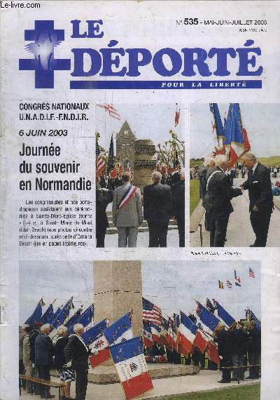 LE DEPORTE POUR LA LIBERTE - N 535 - CONGRES NATIONAUX UNADIF - FNDIR - 6 JUIN 2003 JOURNEE DU SOUVENIR EN NORMANDIE