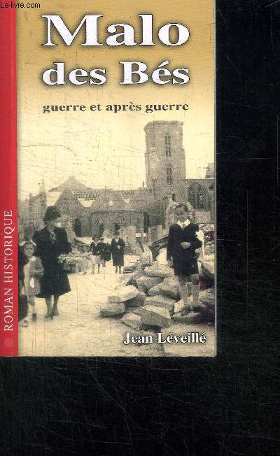 MALO DES BES - GUERRE ET APRES GUERRE