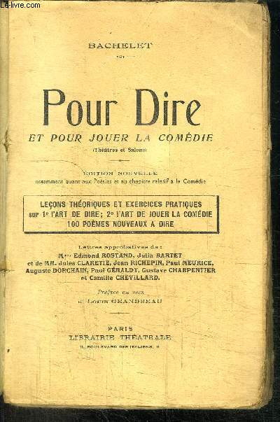 POUR DIRE ET POUR JOUER LA COMEDIE - EDITION NOUVELLE - LECONS THEORIQUES ET EXERCICES PRATIQUES SUR L'ART DE DIRE ; L'ART DE JOUER LA COMEDIE - 100 POEMES NOUVEAUX A DIRE