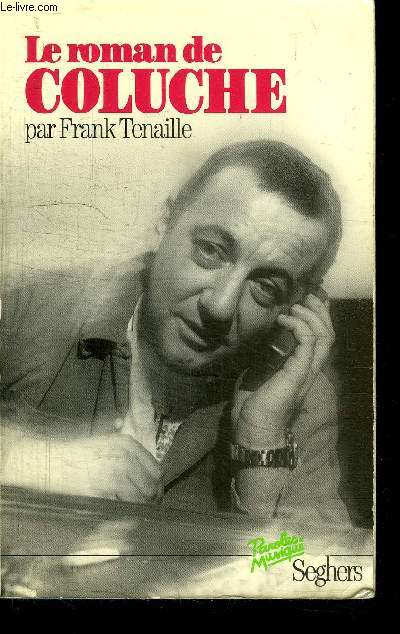 LE ROMAN DE COLUCHE - COLLECTION PAROLES MUSIQUES