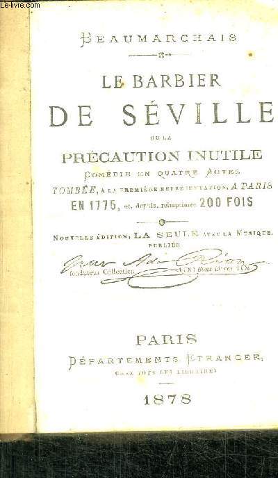 LE BARBIER DE SEVILLE OU LA PRECAUTION INUTILE / L'AVOCAT PATELIN 1706 / LE GRONDEUR 1691 / LE MARIAGE DE FIGARO OU LA FOLLE JOURNEE / LE DEVIN DU VILLAGE (PASTORALE EN 1 ACTE) / LA SERVANTE MAITRESSE (OPERA COMIQUE, 1 ACTE 1754)