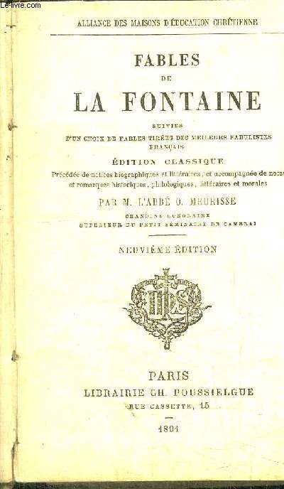 FABLES DE LA FONTAINE SUIVIES D'UN CHOIX DE FABLES TIREES DES MEILLEURS FABULISTES FRANCAIS - EDITION CLASSIQUE