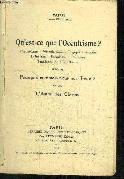 QU'EST-CE QUE L'OCCULTISME? POURQUOI SOMMES-NOUS SUR TERRE? L'ASTRAL DES CHOSES