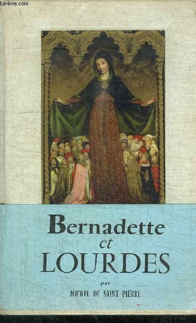 BERNADETTE ET LOURDES