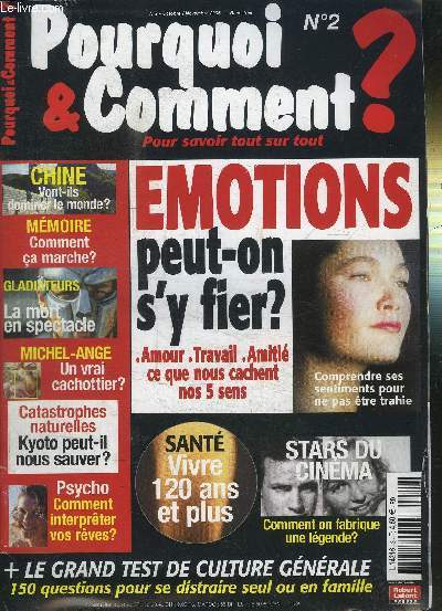 POUQUOI ET COMMENT - N2 - EMOTIONS PEUT-ON S'Y FIER - AMOUR TRAVAIL AMITIE CE QUE NOUS CACHENT NOS 5 SENS - SANTE : VIVRE 120 ANS ET PLUS - LE GRAND TEST DE CULTURE GENERALE 150 QUESTIONS POUR SE DISTRAIRE SEUL OU EN FAMILLE ... ETC