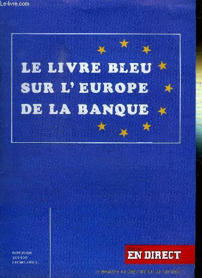 LE LIVRE BLEU SUR L'EUROPE DE LA BANQUE - LE MAGAZINE DU CREDIT MUTUEL DU SUD OUEST - DIFFUSION 200 000 EXEMPLAIRES
