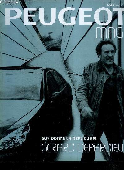 PEUGEOT MAG N4 HIVER 2002 - 607 DONNE LA REPLIQUE A GERARD DEPARDIEU