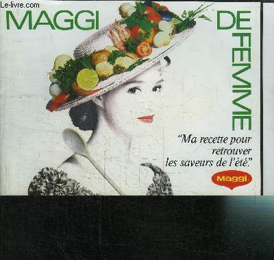 MAGGI DE FEMME - MA RECETTE POUR RETROUVER LES SAVEURS DE L'ETE