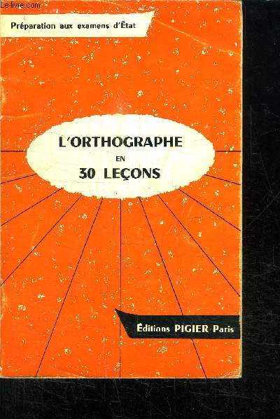 L'ORTHOGRAPHE EN 30 LECONS - 9 EDITION
