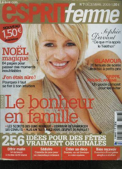 ESPRIT FEMME N7 - NOEL MAGIQUE 64 PAGES POUR PASSER DES MOMENTS INOUBLIABLES/J'EN ETAIS SURE! POURQUOI IL FAUT SE FIER A SON INTUITION / SOPHIE DAVANT (PHOTO EN COUVERTURE) CE QUE M'A APPRIS LE TELETHON / GLAMOUR ...ETC