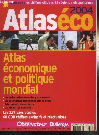 ATLAS ECO 2004 / ATLAS ECONOMIQUE & POLITIQUE MONDIAL-LES VRAIES PERFORMANCES DES GOUVERNEMENTS-LES OPPORTUNITES ECONOMIQUES DANS LE MONDE-PRIX,SALAIRES,NIVEAUX DE VIE-LES CONFLITS QUI MENACENT-LES 227 PAYS ETUDIES