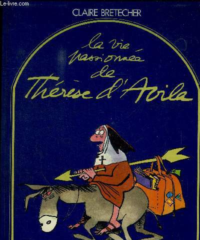 LA VIE PASSIONNEE DE LTHERESE D'AVILA